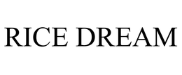 RICE DREAM trademark