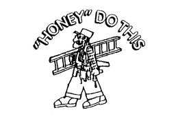 "HONEY" DO THIS trademark