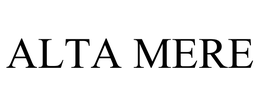 ALTA MERE trademark
