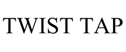 TWIST TAP trademark