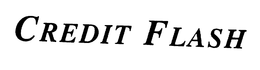 CREDIT FLASH trademark