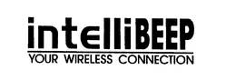 INTELLIBEEP YOUR WIRELESS CONNECTION trademark