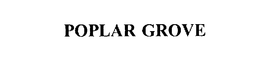 POPLAR GROVE trademark