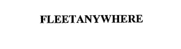 FLEETANYWHERE trademark