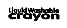 LIQUID WASHABLE CRAYON trademark