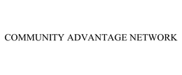 COMMUNITY ADVANTAGE NETWORK trademark