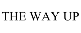 THE WAY UP trademark