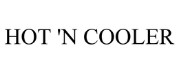 HOT 'N COOLER trademark