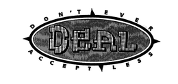 DEAL DON'T EVER ACCEPT LESS trademark