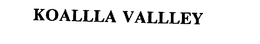KOALLLA VALLLEY trademark