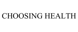 CHOOSING HEALTH trademark