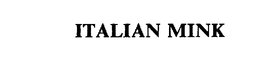 ITALIAN MINK trademark