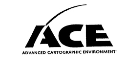 ACE ADVANCED CARTOGRAPHIC ENVIRONMENT trademark