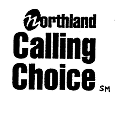 NORTHLAND CALLING CHOICE trademark