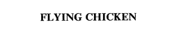 FLYING CHICKEN trademark