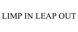 LIMP IN LEAP OUT trademark