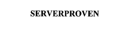 SERVERPROVEN trademark