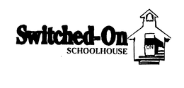 SWITCHED-ON SCHOOLHOUSE ON trademark