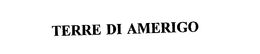 TERRE DI AMERIGO trademark