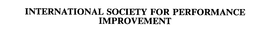 INTERNATIONAL SOCIETY FOR PERFORMANCE IMPROVEMENT trademark