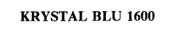 KRYSTAL BLU 1600 trademark