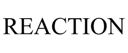 REACTION trademark