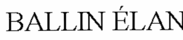 BALLIN ÉLAN trademark