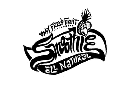 ONLY FRESH FRUIT SMOOTHIE ALL NATURAL trademark