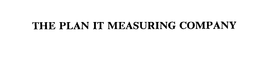 THE PLAN IT MEASURING COMPANY trademark