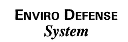ENVIRO DEFENSE SYSTEM trademark