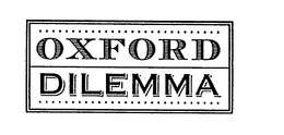 OXFORD DILEMMA trademark