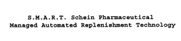 S.M.A.R.T. SCHEIN PHARMACEUTICAL MANAGED AUTOMATED REPLENISHMENT TECHNOLOGY trademark