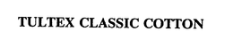 TULTEX CLASSIC COTTON trademark
