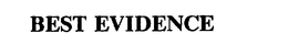 BEST EVIDENCE trademark
