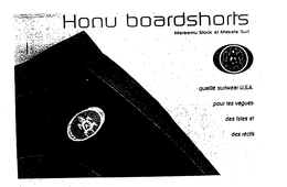 HONU BOARDSHORTS MARAAMU STOCK ET MAKETE SURF QUALITE SURFWEAR U.S.A. POUR LES VAGUES DES ISLES ET DES RECIFS trademark