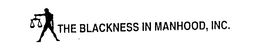 THE BLACKNESS IN MANHOOD, INC. trademark