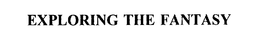 EXPLORING THE FANTASY trademark