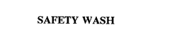 SAFETY WASH trademark