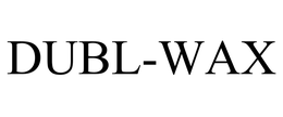 DUBL-WAX trademark