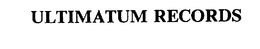 ULTIMATUM RECORDS trademark