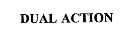 DUAL ACTION trademark