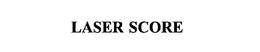 LASER SCORE trademark