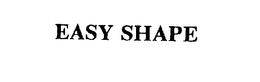 EASY SHAPE trademark
