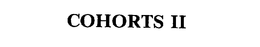 COHORTS II trademark