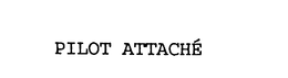 PILOT ATTACHE trademark