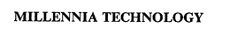 MILLENNIA TECHNOLOGY trademark