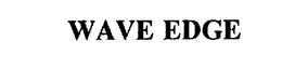 WAVE EDGE trademark