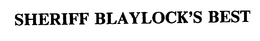 SHERIFF BLAYLOCK'S BEST trademark