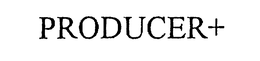 PRODUCER+ trademark