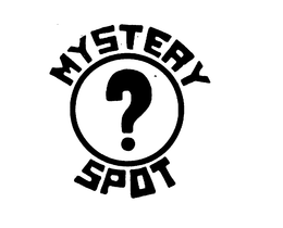 MYSTERY SPOT? trademark